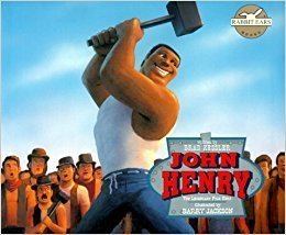 John Henry (folklore) John Henry The Legendary Folk Hero Brad Kessler Barry Jackson