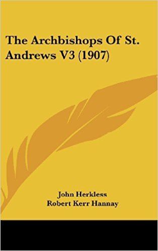 John Herkless The Archbishops of St Andrews V3 1907 John Herkless Sir Robert