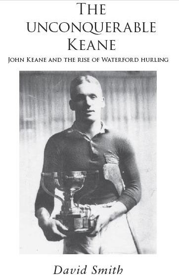 John Keane (hurler) Dise Review The Unconquerable Keane John Keane and the Rise of