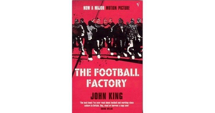 John King (author) The Football Factory by John King
