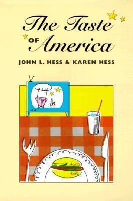 John L. Hess The Taste of America by John L Hess