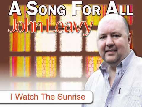 John Leavy I Watch The Sunrise by John Leavy YouTube