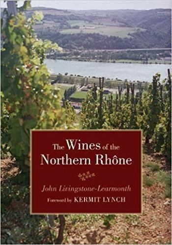 John Livingstone-Learmonth The Wines of the Northern Rhne John LivingstoneLearmonth Kermit