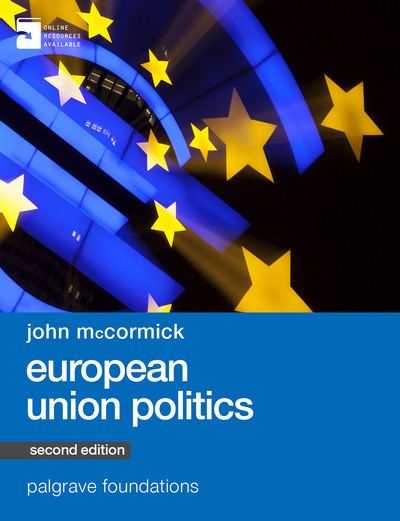 John McCormick (Canadian politician) European Union Politics John McCormick Palgrave Higher Education
