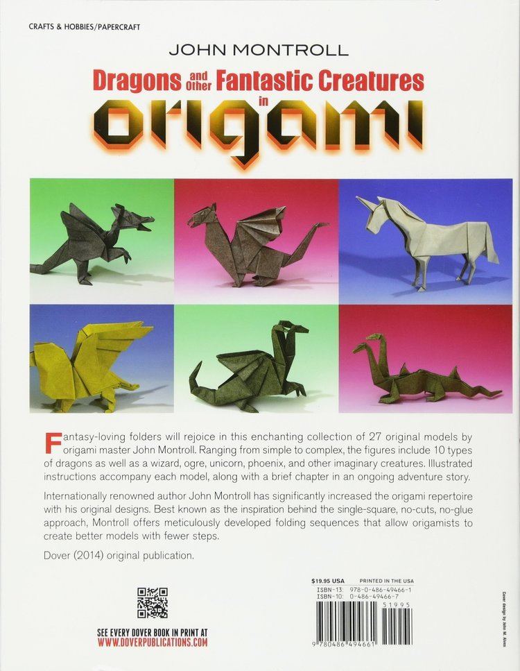 John Montroll Dragons and Other Fantastic Creatures in Origami John Montroll