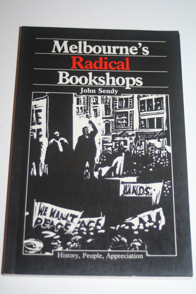 John Sendy Melbournes Radical Bookshops By John Sendy eBay