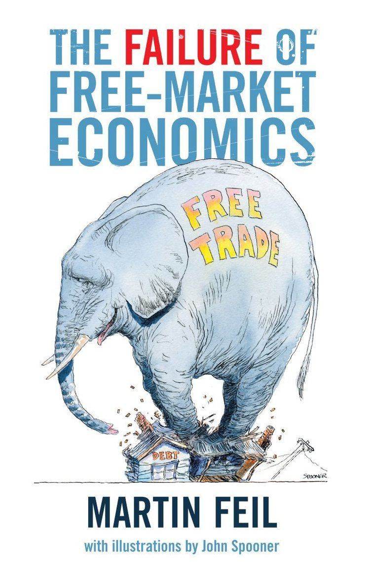 John Spooner The Failure of FreeMarket Economics Martin Feil John Spooner