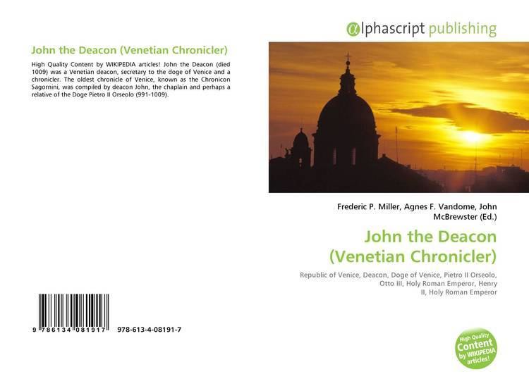 John the Deacon (Venetian chronicler) John the Deacon Venetian Chronicler 9786134081917 6134081914