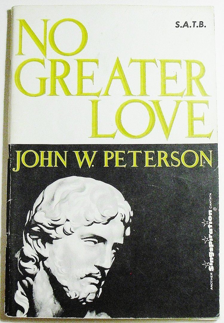 John W. Peterson No Greater Love SATB Choral Book John W Peterson