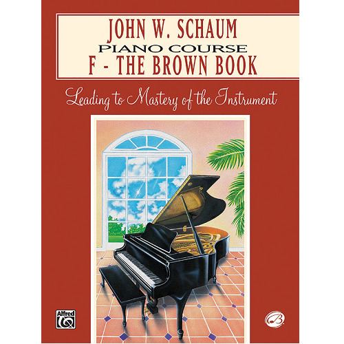 John W. Schaum JOHN W SCHAUM PIANO COURSE F THE BROWN BOOK Tom Lee Music