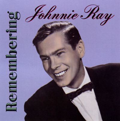 Johnnie Ray Remembering His Greatest Hits Johnnie Ray Songs