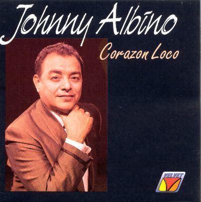 Johnny Albino Corazon Loco Johnny Albino Songs Reviews Credits