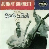 Johnny Burnette and the Rock 'n Roll Trio httpsuploadwikimediaorgwikipediaen44cJoh