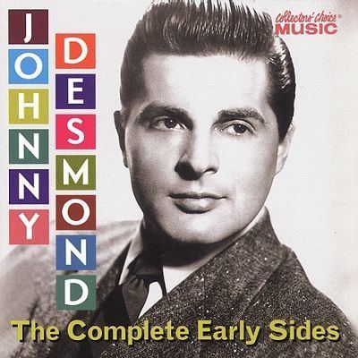 Johnny Desmond The Complete Early Sides Johnny Desmond Songs Reviews