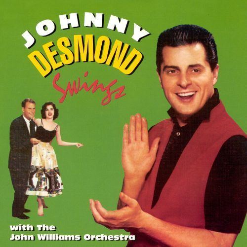Johnny Desmond Johnny Desmond Swings Johnny Desmond Songs Reviews Credits