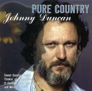 Johnny Duncan (country singer) Johnny Duncan Pure Country Amazoncom Music