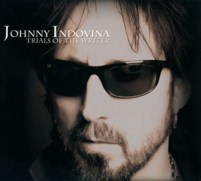 Johnny Indovina Trials of the Writer Johnny Indovina Songs Reviews