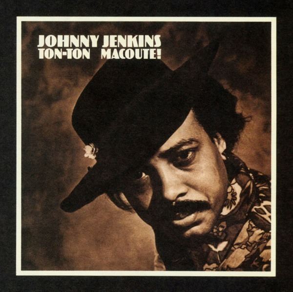 Johnny Jenkins Johnny Jenkins Wax Poetics