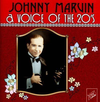 Johnny Marvin A Voice of the 2039s Johnny Marvin Songs Reviews