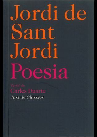 Jordi de Sant Jordi JORDI DE SANT JORDI POESIA CARLES DUARTE Comprar libro