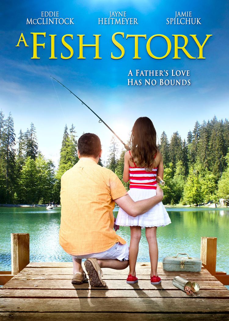 On a movie poster, A Fish Story “A Father’s Love Has No Bounds” with the names of Eddie McClintock, and Jamie Spilchuk above, on a river, surrounded by trees, a man (left) is kneeling down, has black hair, holding his daughter with his right hand, he is wearing an orange polo, white shirt, and brown shoes.  Jordyn Negri(right) is standing while holding a fishing rod, and has long brown wavy hair, on her right side is a blue box and a can, she is wearing a stripe red-white top, white skirt, and red shoes.