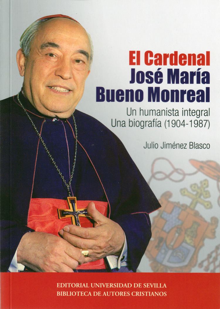 José Bueno y Monreal El Cardenal Jos Mara Bueno Monreal un humanista integral Una