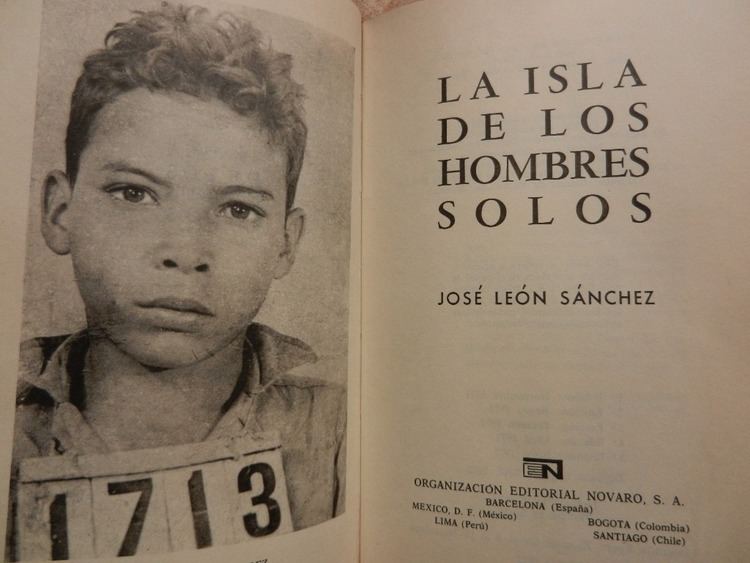 José León Sánchez Jos Len Snchez La Isla De Los Hombres Solos Penal San Luc 135