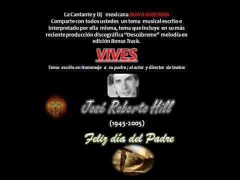 José Roberto Hill HOMENAJE A JOSE ROBERTO HILL quotVIVESquot By MAYA KARUNNA YouTube
