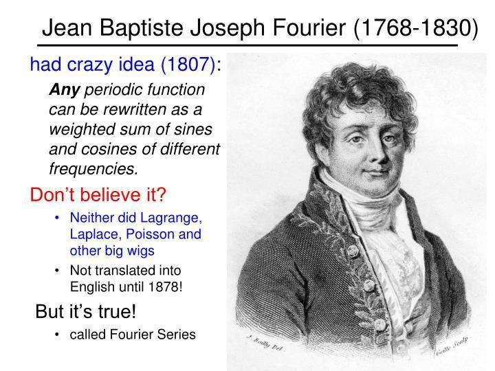 Joseph Fourier PPT Jean Baptiste Joseph Fourier 17681830 PowerPoint
