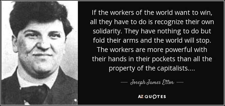 Joseph James Ettor QUOTES BY JOSEPH JAMES ETTOR AZ Quotes