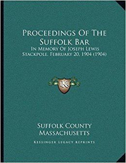 Joseph Lewis Stackpole Proceedings Of The Suffolk Bar In Memory Of Joseph Lewis Stackpole