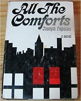Joseph Papaleo All the comforts A novel Joseph Papaleo Amazoncom Books