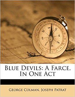 Joseph Patrat Blue Devils A Farce In One Act George Colman Joseph Patrat