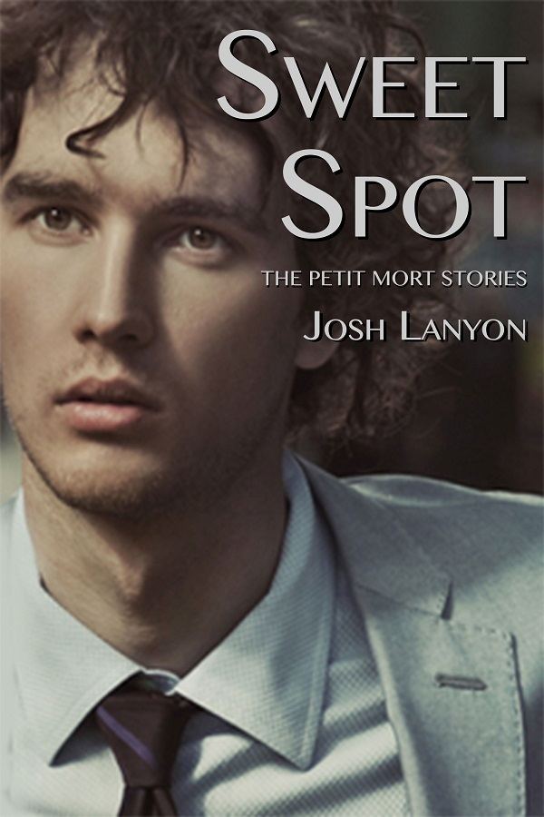 Josh Lanyon Smashwords Sweet Spot The Petit Mort Stories A book by