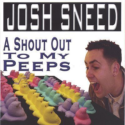 Josh Sneed A Shout out to My Peeps Josh Sneed Songs Reviews