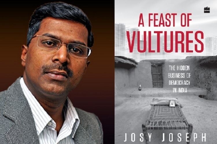 Josy Joseph Exposing the Indian oligarchy and battling its vultures Interview