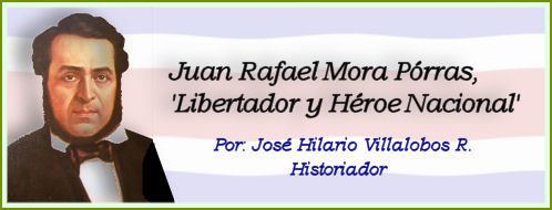 Juan Rafael Mora Porras TicoVisin Costa Rica Juan Rafael Mora Prras Libertador y Hroe