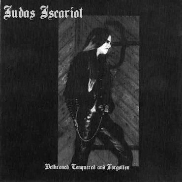 Judas Iscariot (band) Judas Iscariot Dethroned Conquered and Forgotten Reviews