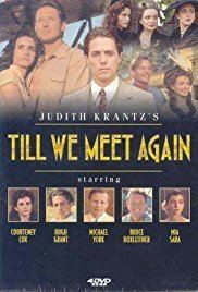 Judith Krantz's Till We Meet Again Till We Meet Again TV MiniSeries 1989 IMDb