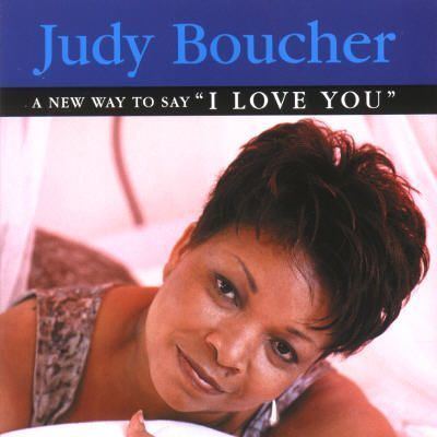 Judy Boucher New Way to Say Love Judy Boucher Songs Reviews