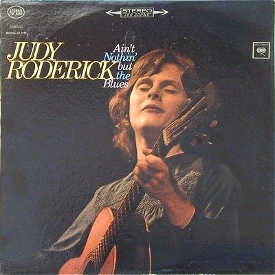 Judy Roderick Ain39t Nothing but the Blues Judy Roderick Songs