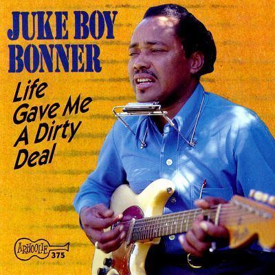 Juke Boy Bonner Life Gave Me a Dirty Deal Juke Boy Bonner Songs