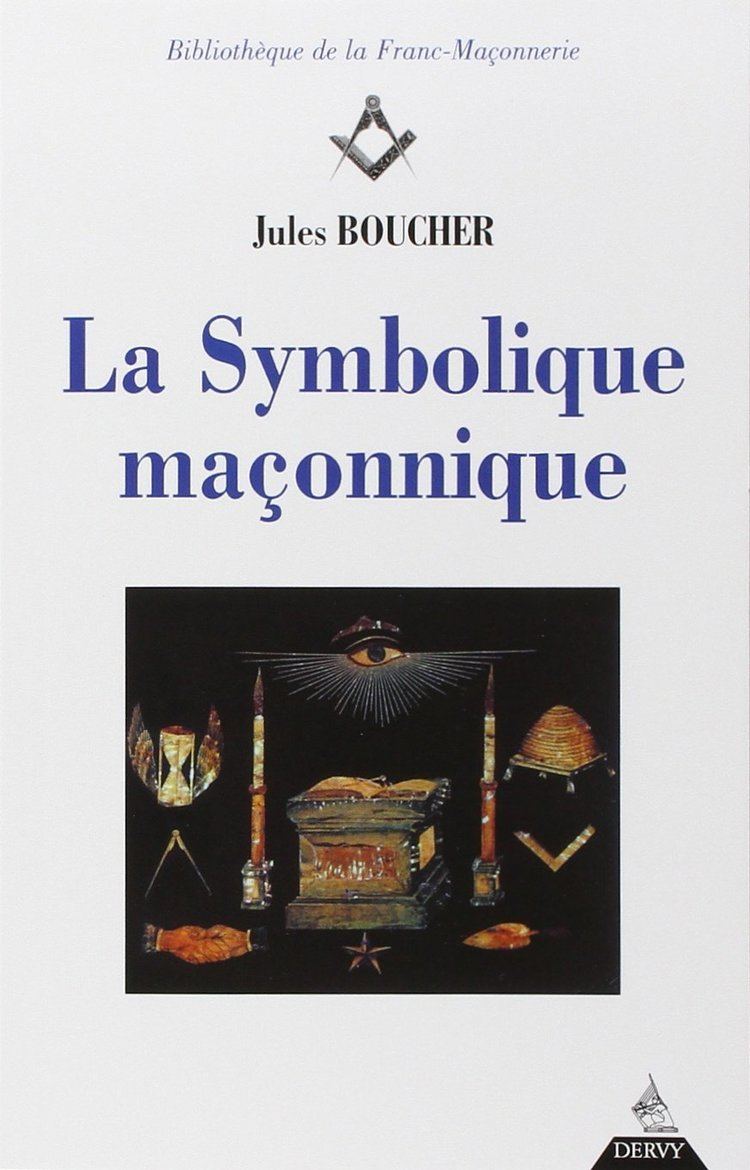 Jules Boucher La Symbolique maonnique Jules Boucher 9782850765100 Amazoncom