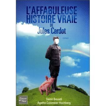 Jules Cardot Laffabuleuse histoire vraie de Jules Cardot broch Samir Bouadi