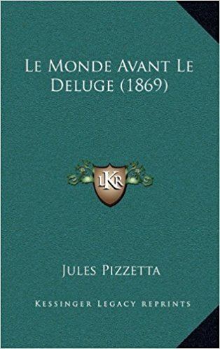 Jules Pizzetta Le Monde Avant Le Deluge 1869 French Edition Jules Pizzetta