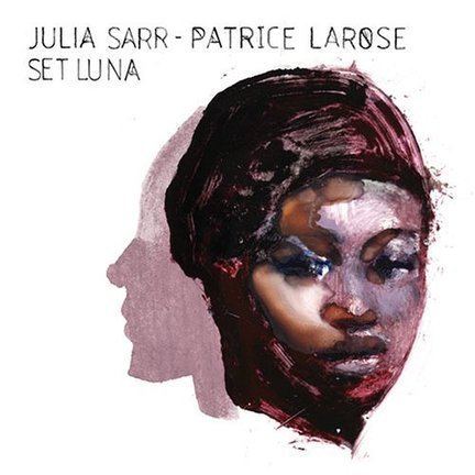 Julia Sarr Julia Sarr and Patrice Larose Set Luna JazzTimes