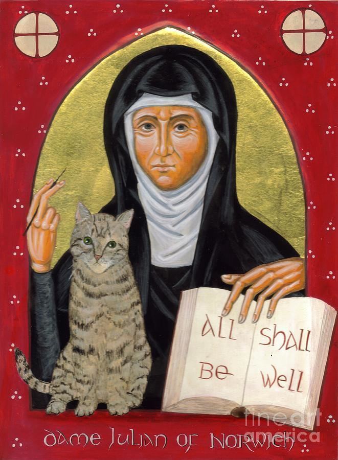 Julian of Norwich Getting Medieval On You Julian of Norwich