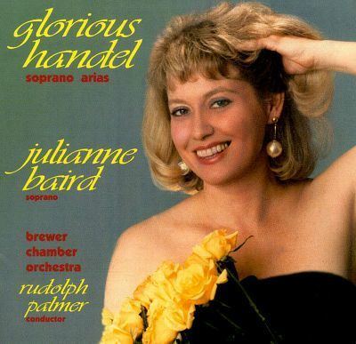 Julianne Baird Glorious Handel Soprano Arias Julianne Baird Songs