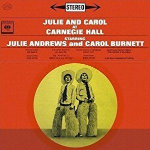 Julie and Carol at Carnegie Hall Julie Andrews Carol Burnett Julie And Carol At Carnegie Hall
