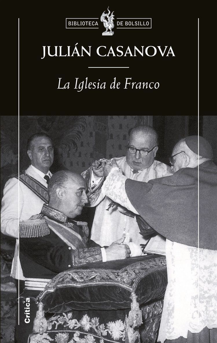 Julián Casanova Ruiz LA IGLESIA DE FRANCO JULIAN CASANOVA Comprar libro 9788484326755